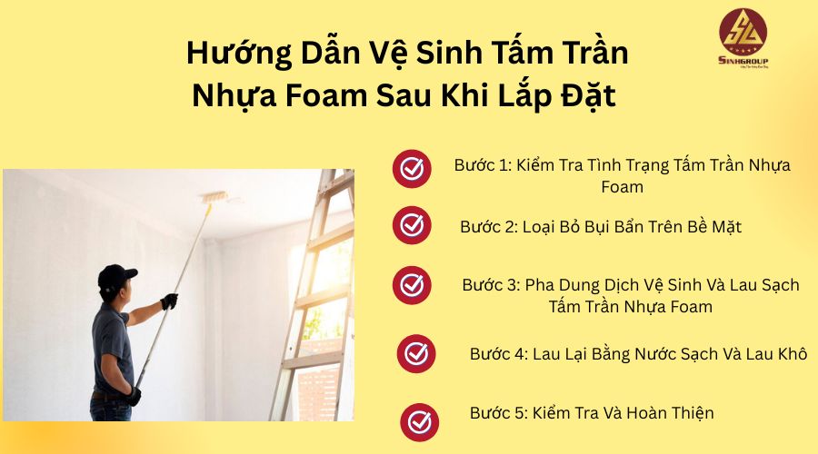  Hướng Dẫn Vệ Sinh Tấm Trần Nhựa Foam Sau Khi Lắp Đặt