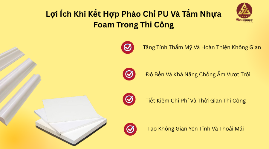 Lợi Ích Khi Kết Hợp Phào Chỉ PU Và Tấm Nhựa Foam Trong Thi Công